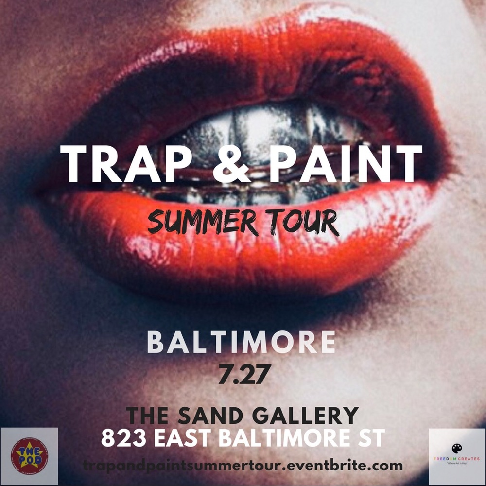 Trap and Paint Tour 2018 coming to Baltimore!